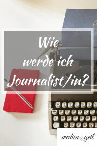Wie werde ich Journalist/Journalistin? Eine Anleitung