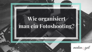 Wie organisiert man ein Fotoshooting?